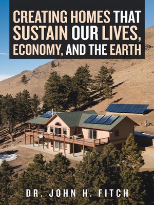 cover image of Creating Homes That Sustain Our Lives, Economy, and the Earth